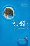 Review/ Bubble by Stewart Foster