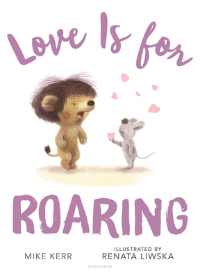 Review: Love is for Roaring