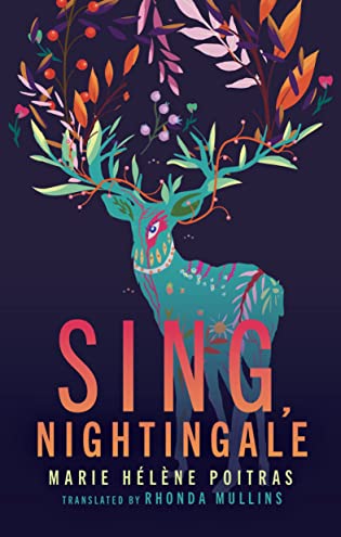 Review: Sing, Nightingale by Marie Hélène Poitras